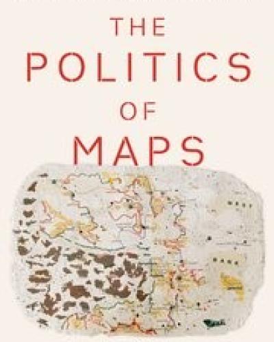 Book cover of "The Politics of Maps: Cartographic Constructions of Israel/Palestine"