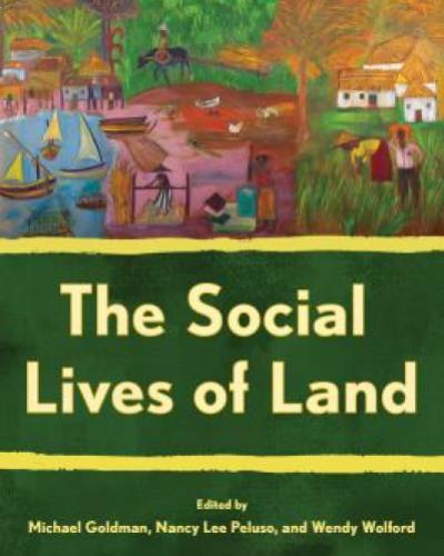 Cover of The Social Lives of Land by Michael R. Goldman, Nancy Lee Peluso, and Wendy Wolford