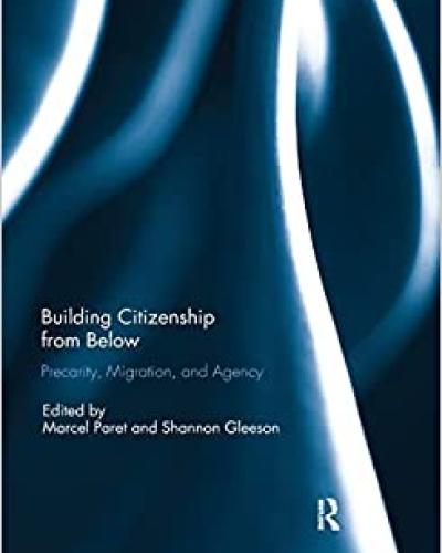 Book cover of Building Citizenship from Below: Precarity, Migration, and Agency